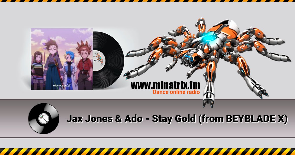 Jax Jones & Ado - Stay Gold (from BEYBLADE X) Jax Jones & Ado - Stay Gold (from BEYBLADE X) скачать бесплатно