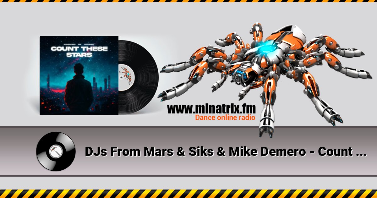 DJs From Mars & Siks & Mike Demero - Count These Stars DJs From Mars & Siks & Mike Demero - Count These Stars скачать бесплатно