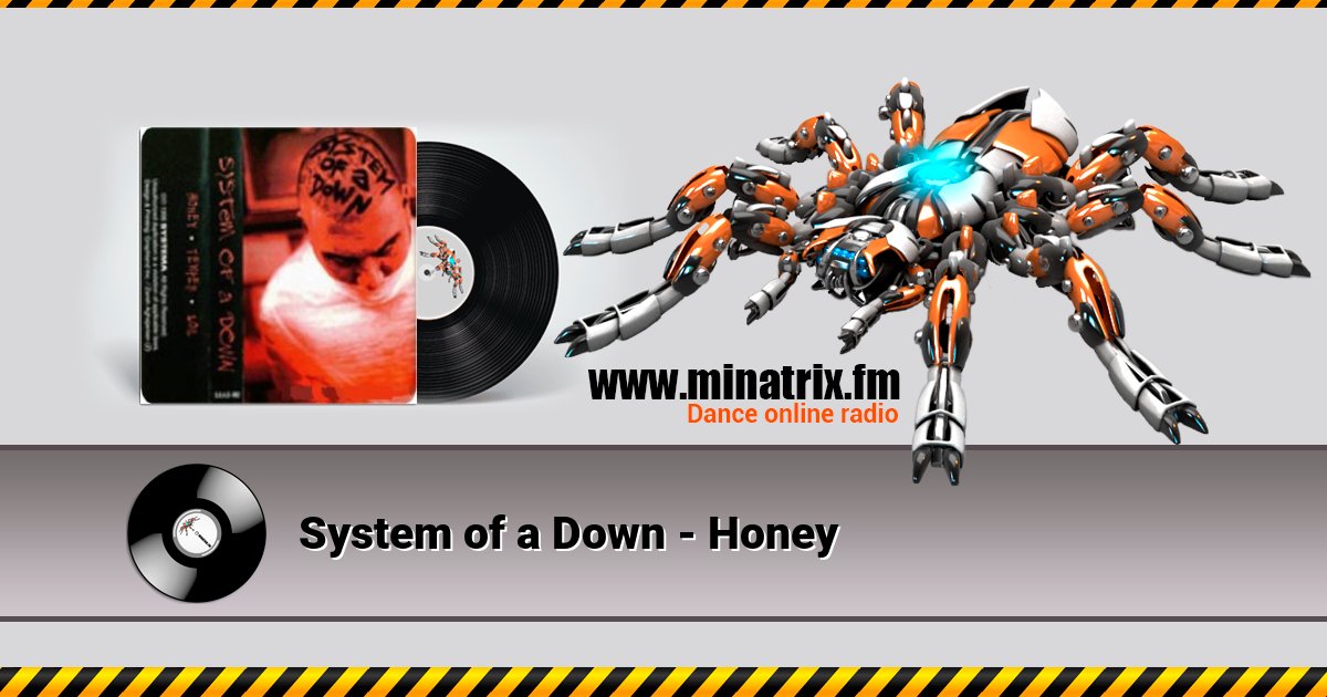 System of a Down - Honey System of a Down - Honey скачать бесплатно