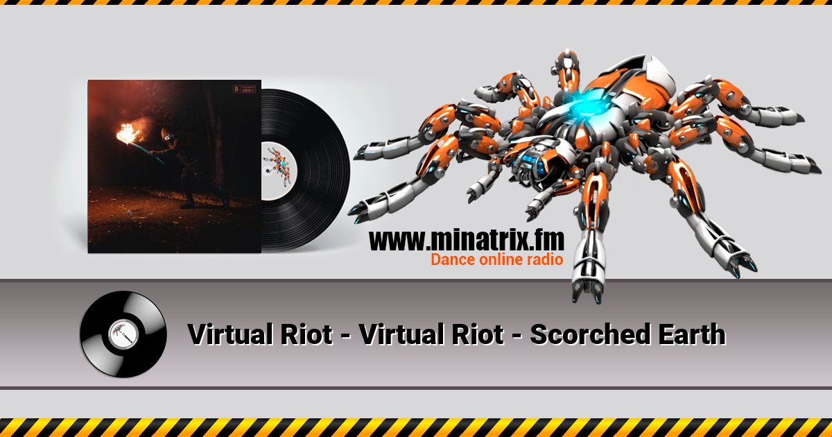 Virtual Riot - Virtual Riot - Scorched Earth Virtual Riot - Virtual Riot - Scorched Earth скачать бесплатно