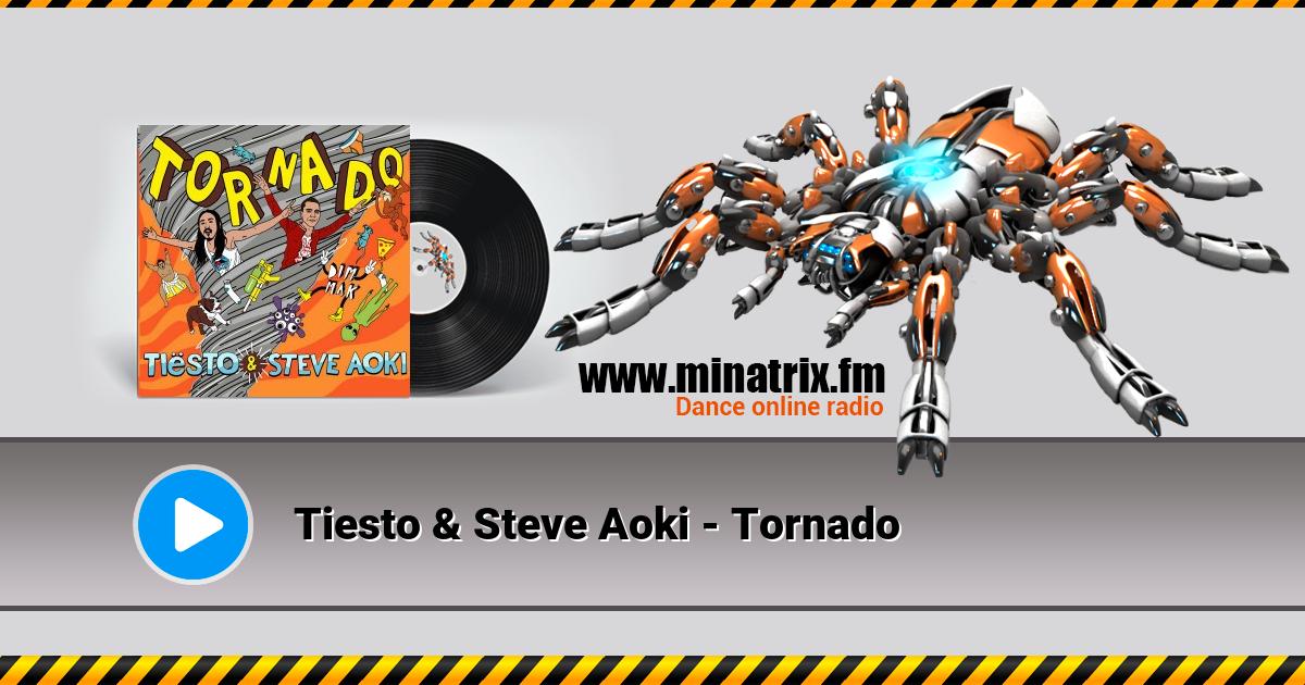 Tiesto & Steve Aoki - Tornado  