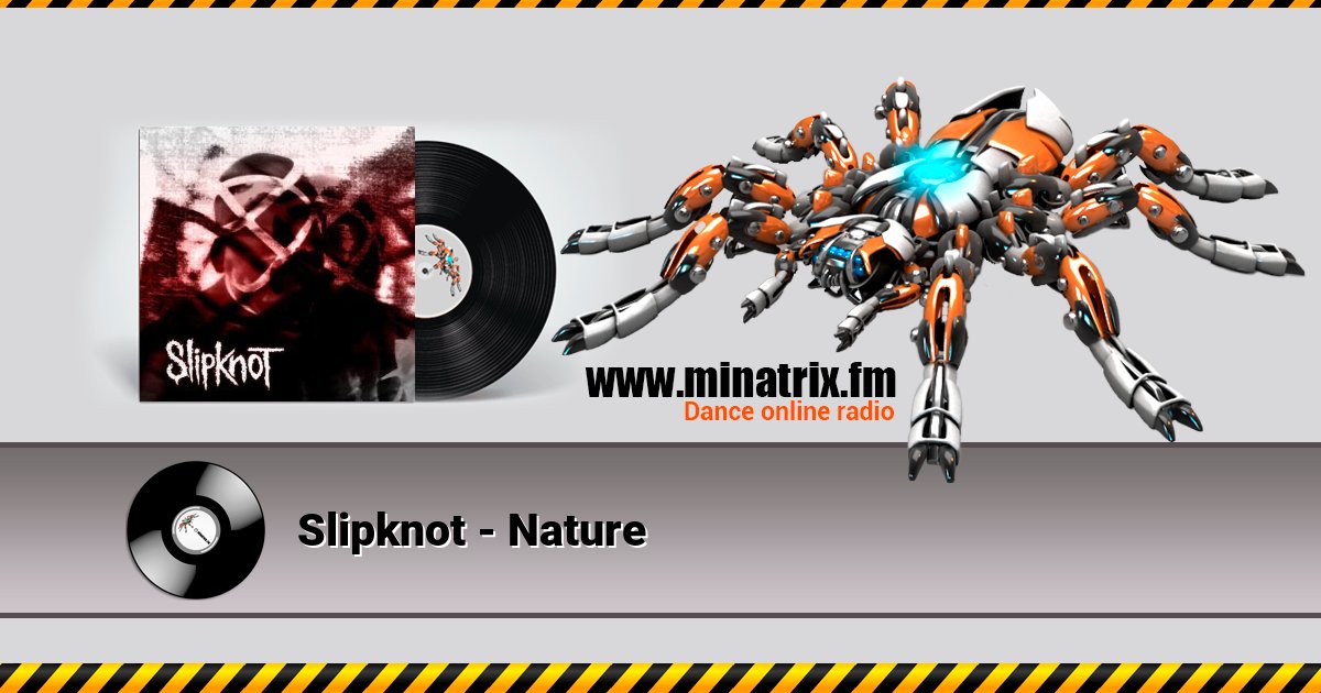 Slipknot - Nature Slipknot - Nature скачать бесплатно