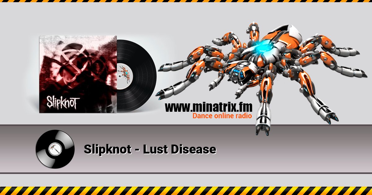 Slipknot - Lust Disease Slipknot - Lust Disease скачать бесплатно
