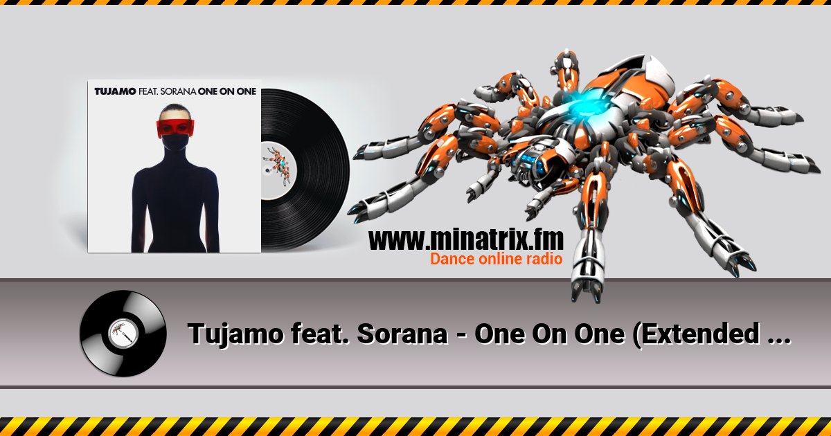 Tujamo feat. Sorana - One On One (Extended Mix) Tujamo feat. Sorana - One On One (Extended Mix) скачать бесплатно