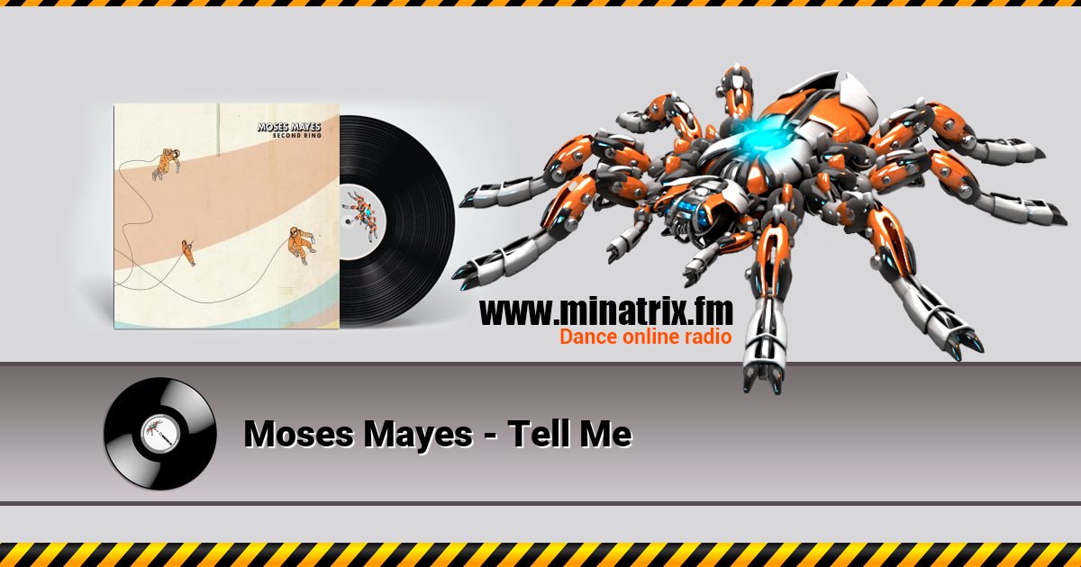 Moses Mayes - Tell Me Moses Mayes - Tell Me скачать бесплатно