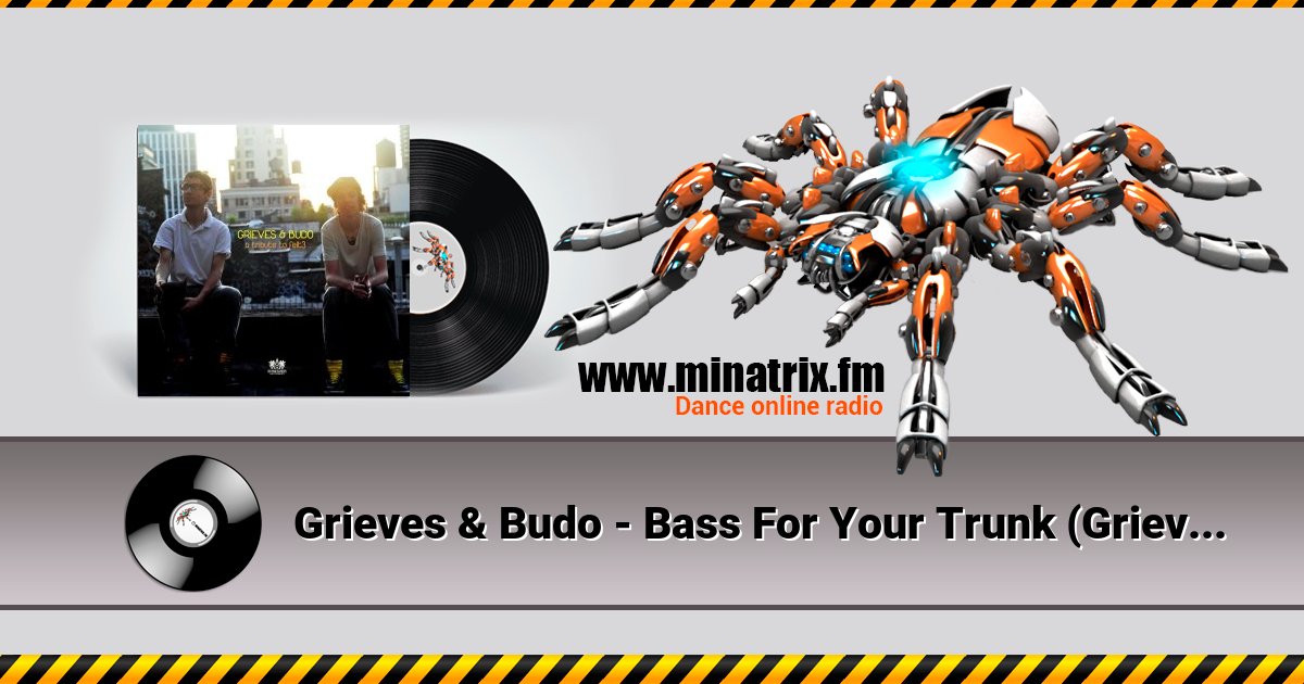 Grieves & Budo - Bass For Your Trunk (Grieves & Budo Remix) Grieves & Budo - Bass For Your Trunk (Grieves & Budo Remix) скачать бесплатно