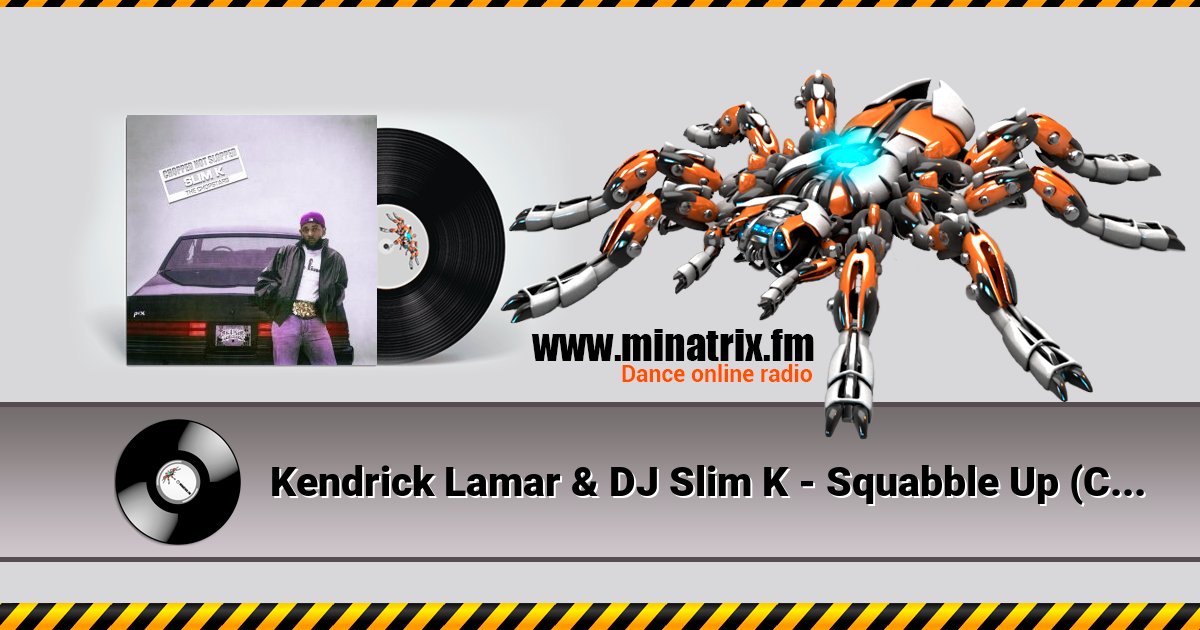 Kendrick Lamar & DJ Slim K - Squabble Up (ChopNotSlop Remix) Kendrick Lamar & DJ Slim K - Squabble Up (ChopNotSlop Remix) скачать бесплатно