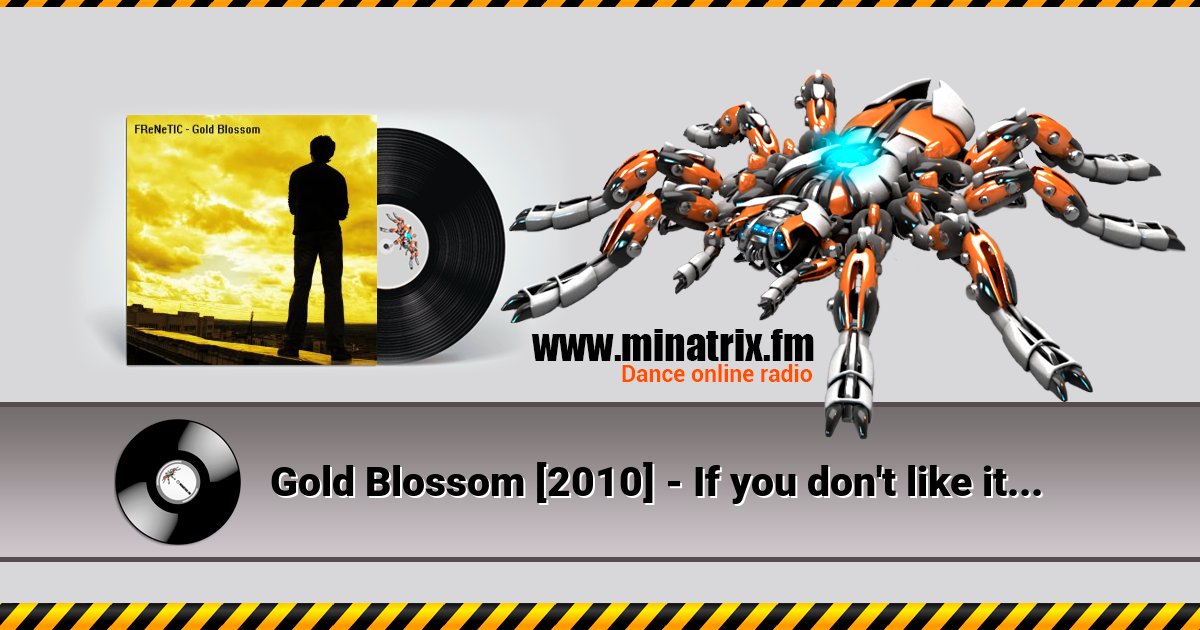 Gold Blossom [2010] - If you don't like it  