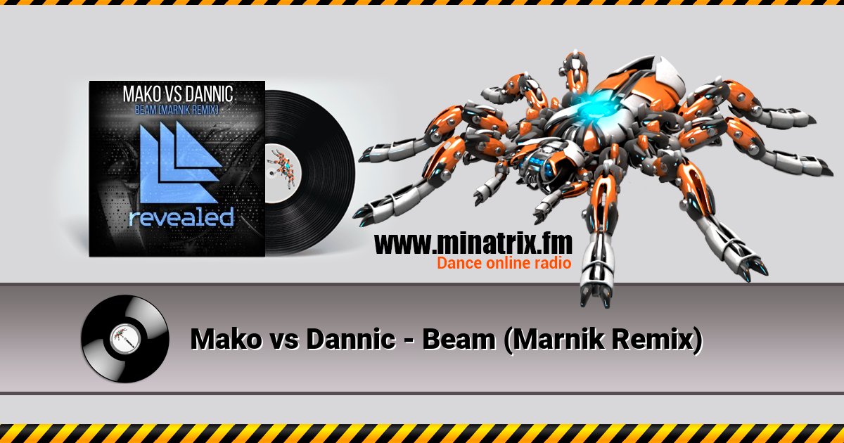 Mako vs Dannic - Beam (Marnik Remix) Mako vs Dannic - Beam (Marnik Remix) скачать бесплатно