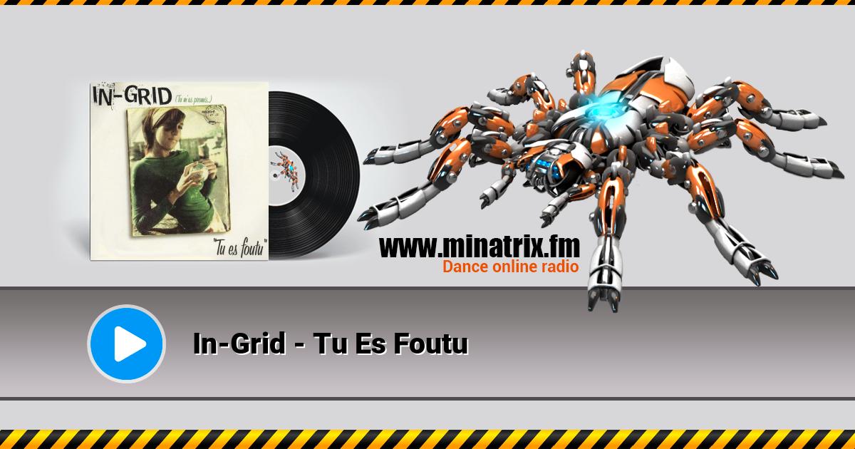 In-Grid - Tu Es Foutu  