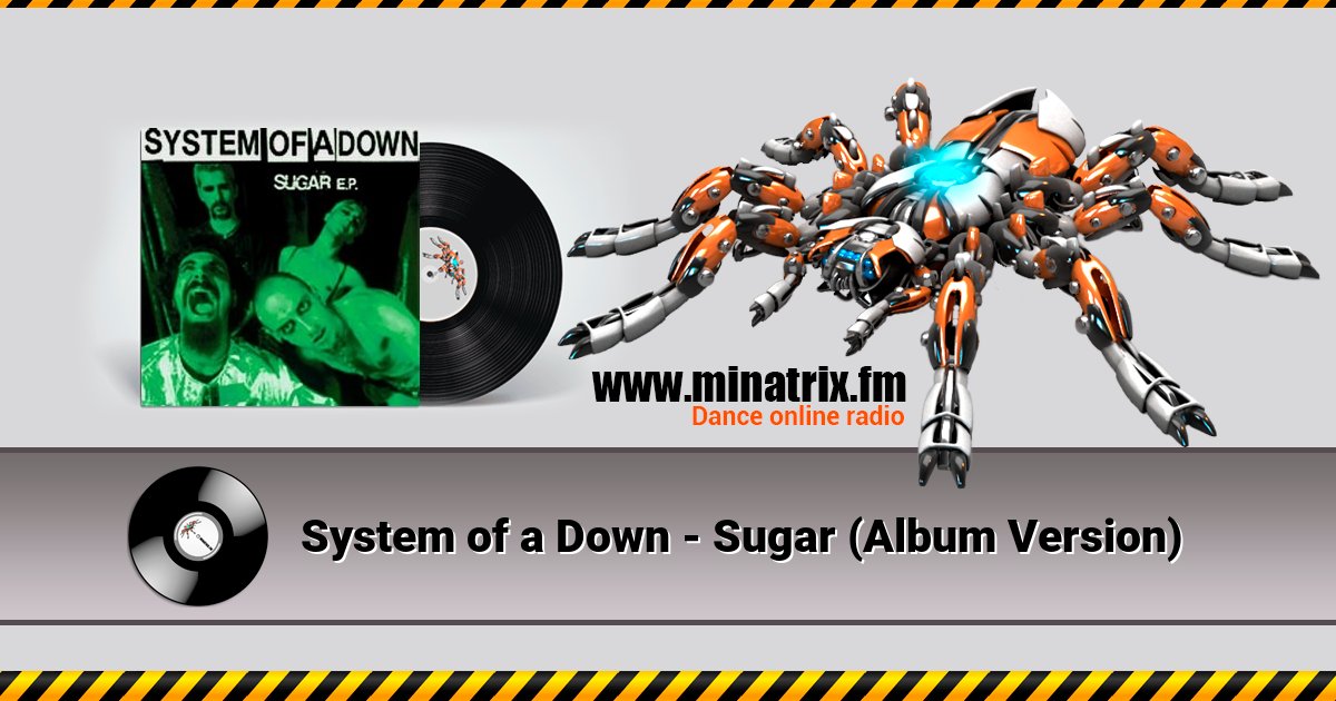 System of a Down - Sugar (Album Version) System of a Down - Sugar (Album Version) скачать бесплатно