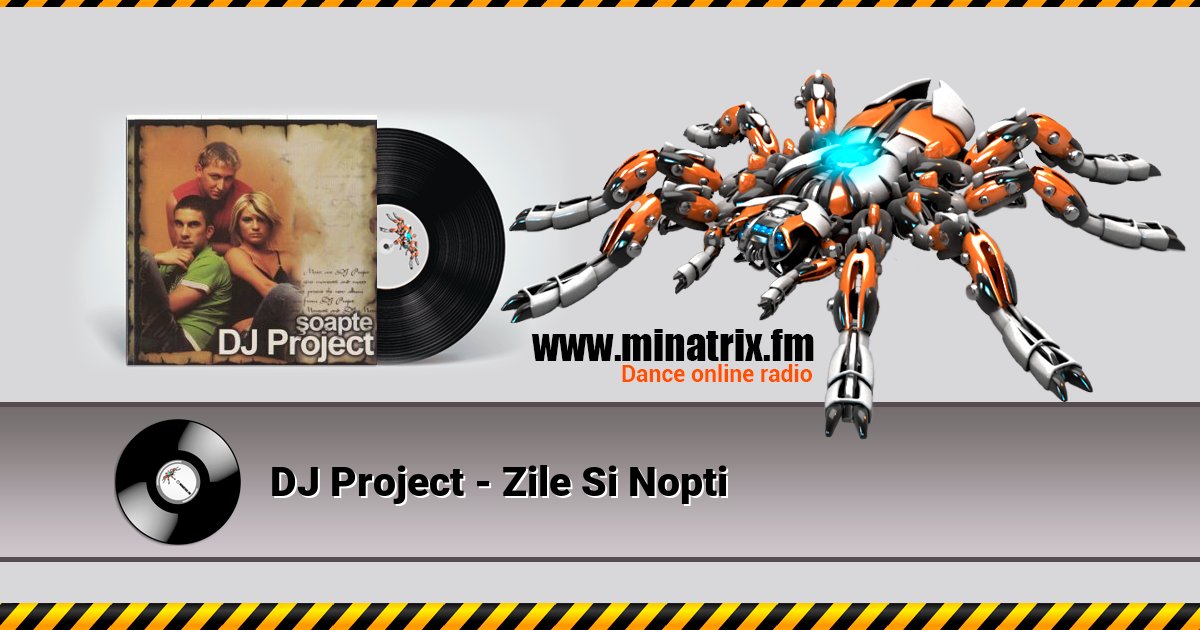 DJ Project - Zile Si Nopti  