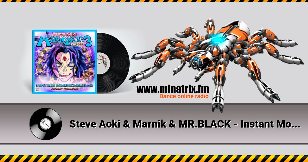 Steve Aoki & Marnik & MR.BLACK - Instant Moments Steve Aoki & Marnik & MR.BLACK - Instant Moments скачать бесплатно