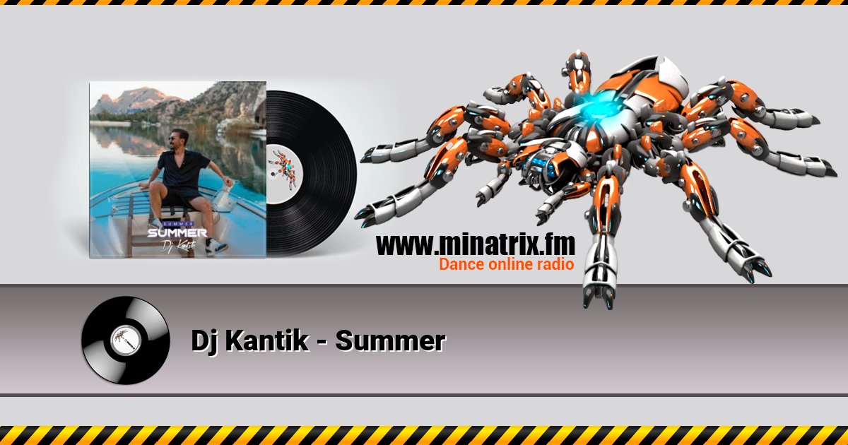 Dj Kantik - Summer Dj Kantik - Summer скачать бесплатно