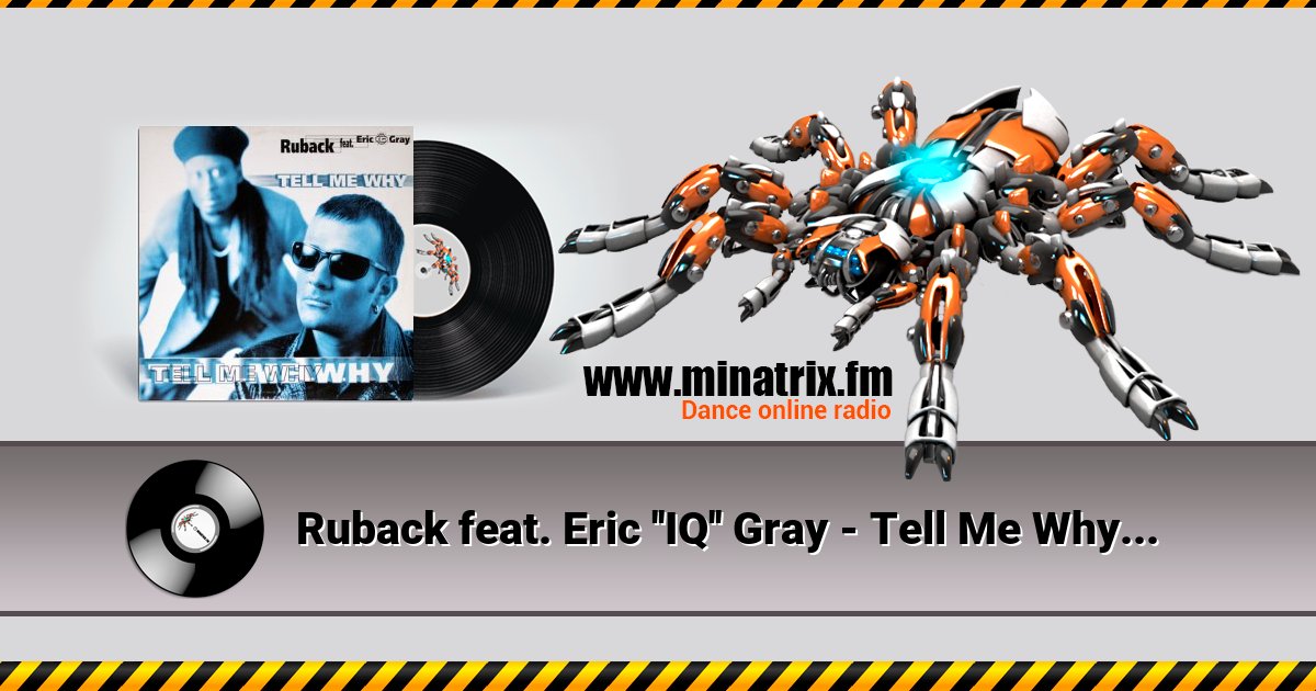 Ruback feat. Eric ''IQ'' Gray - Tell Me Why (Radio Edit) Ruback feat. Eric ''IQ'' Gray - Tell Me Why (Radio Edit) скачать бесплатно