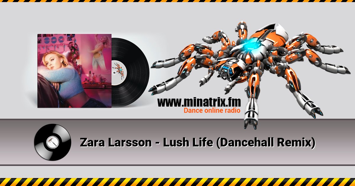 Zara Larsson - Lush Life (Dancehall Remix) Zara Larsson - Lush Life (Dancehall Remix) скачать бесплатно