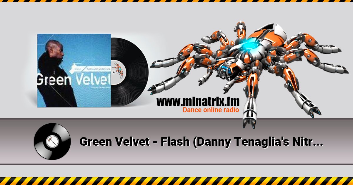 Green Velvet - Flash (Danny Tenaglia's Nitrous Oxide Mix) Green Velvet - Flash (Danny Tenaglia's Nitrous Oxide Mix) скачать бесплатно