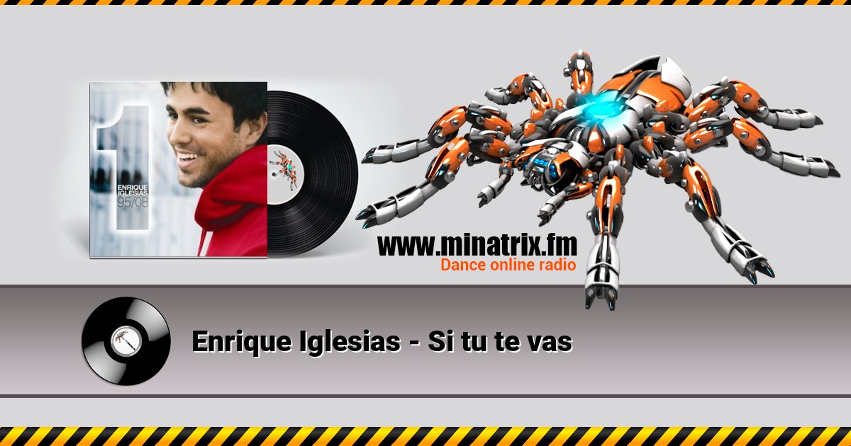 Enrique Iglesias - Si tu te vas Enrique Iglesias - Si tu te vas скачать бесплатно