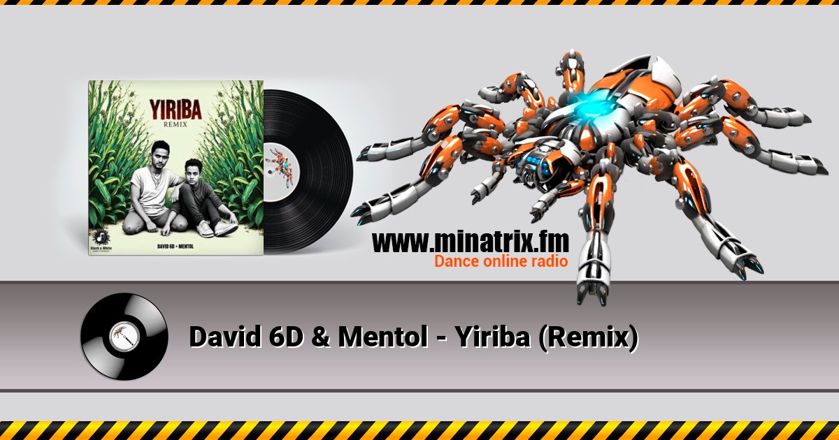 David 6D & Mentol - Yiriba (Remix) David 6D & Mentol - Yiriba (Remix) скачать бесплатно