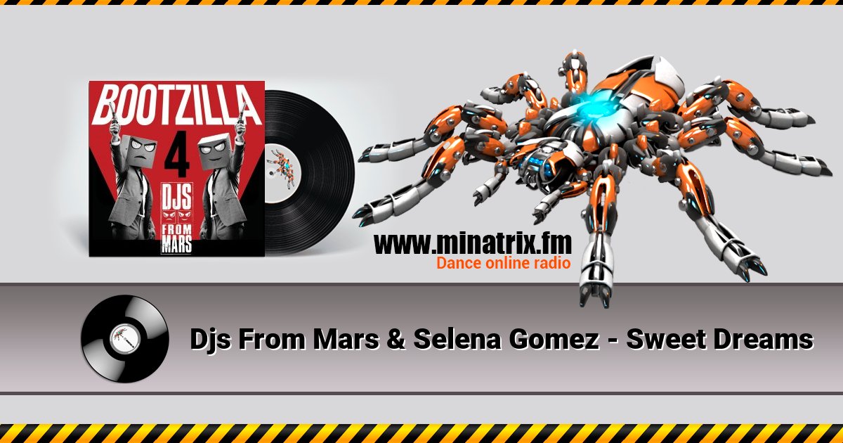 Djs From Mars & Selena Gomez - Sweet Dreams Djs From Mars & Selena Gomez - Sweet Dreams скачать бесплатно