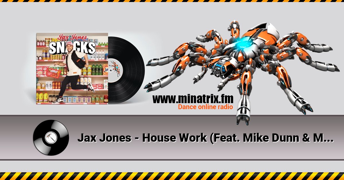 Jax Jones - House Work (Feat. Mike Dunn & MNEK) Jax Jones - House Work (Feat. Mike Dunn & MNEK) скачать бесплатно