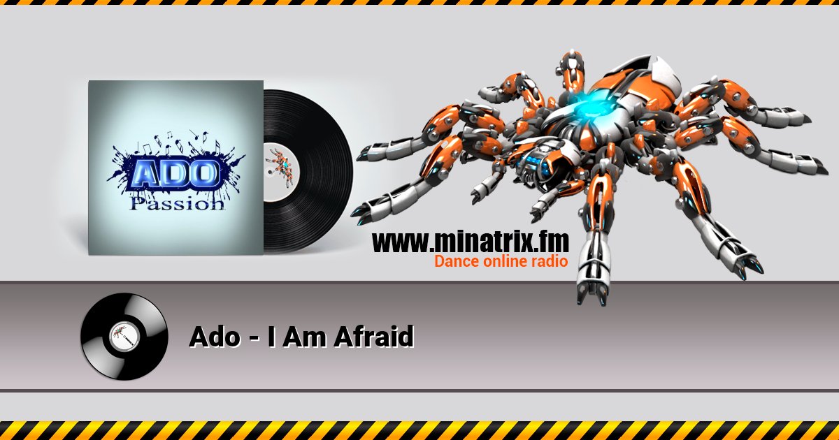 Ado - I Am Afraid  