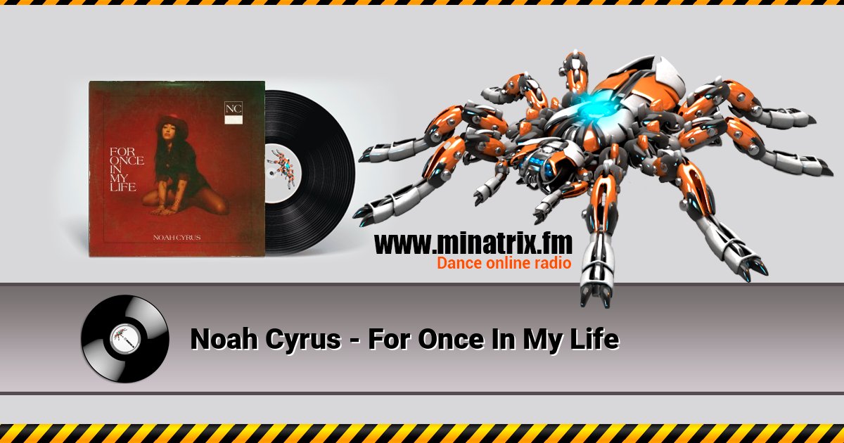 Noah Cyrus - For Once In My Life Noah Cyrus - For Once In My Life скачать бесплатно