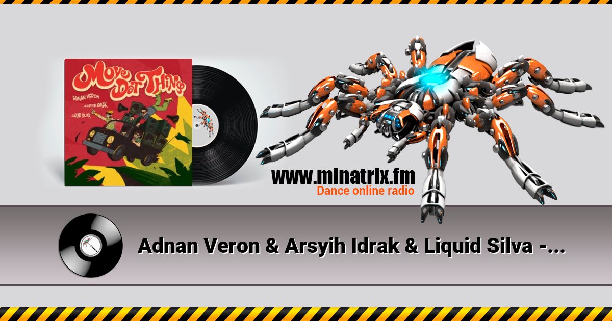 Adnan Veron & Arsyih Idrak & Liquid Silva - Move Dat Thing Adnan Veron & Arsyih Idrak & Liquid Silva - Move Dat Thing скачать бесплатно
