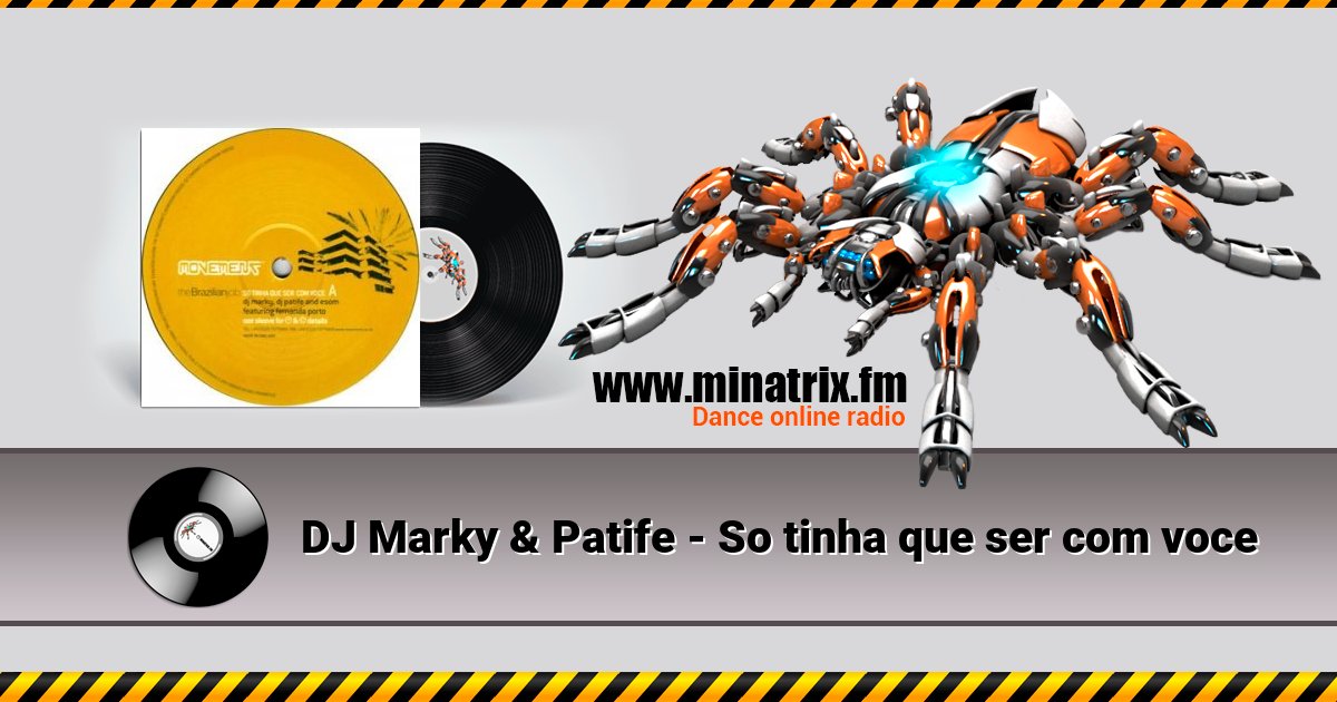 DJ Marky & Patife - So tinha que ser com voce DJ Marky & Patife - So tinha que ser com voce скачать бесплатно