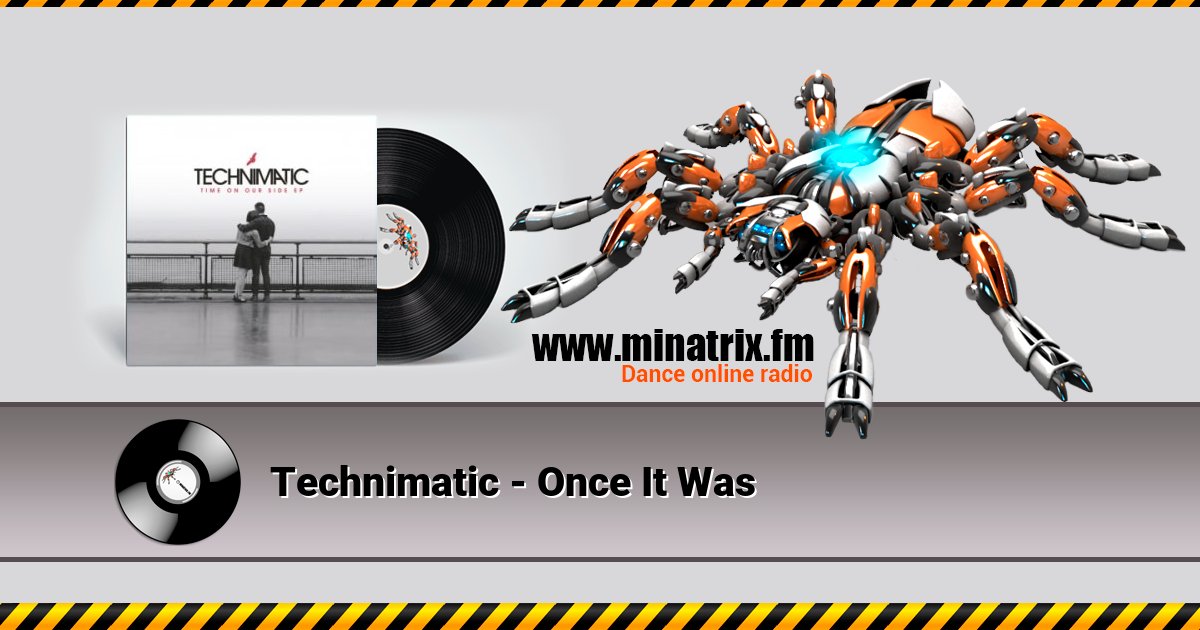 Technimatic - Once It Was  