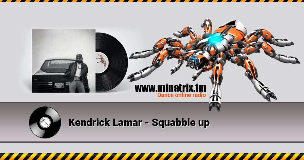 Kendrick Lamar - Squabble up  