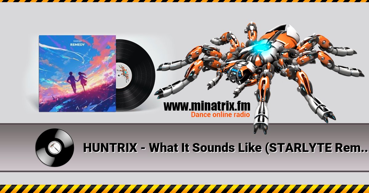 HUNTRIX - What It Sounds Like (STARLYTE Remix)  