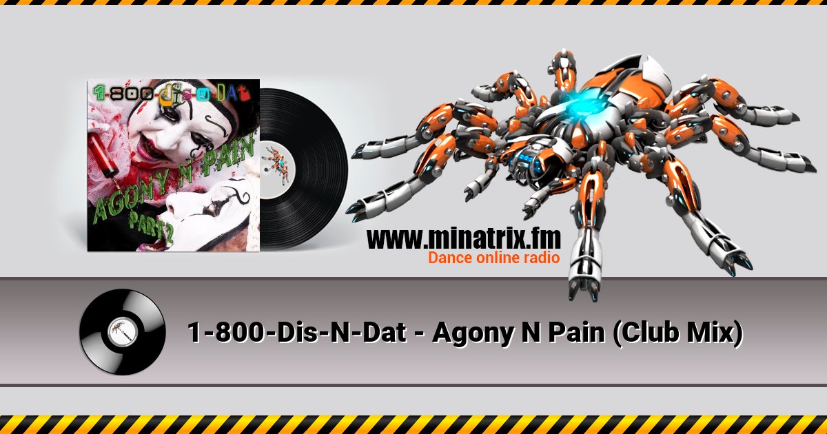 1-800-Dis-N-Dat - Agony N Pain (Club Mix) 1-800-Dis-N-Dat - Agony N Pain (Club Mix) скачать бесплатно