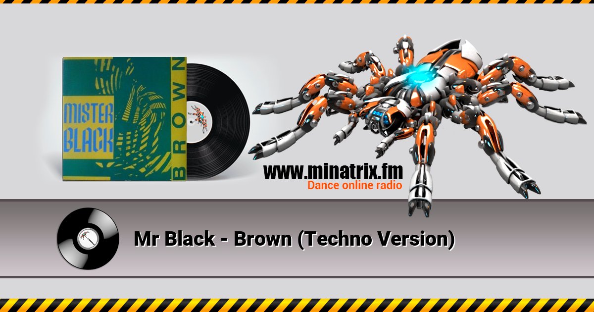 Mr Black - Brown (Techno Version) Mr Black - Brown (Techno Version) скачать бесплатно