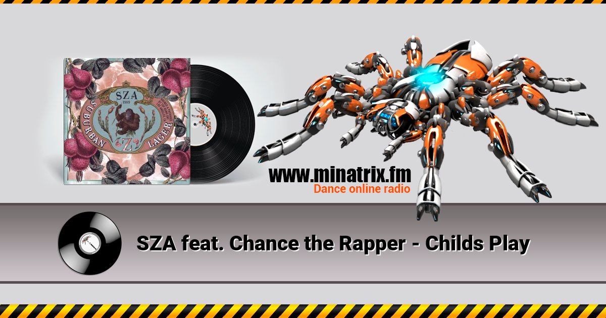 SZA feat. Chance the Rapper - Childs Play SZA feat. Chance the Rapper - Childs Play скачать бесплатно