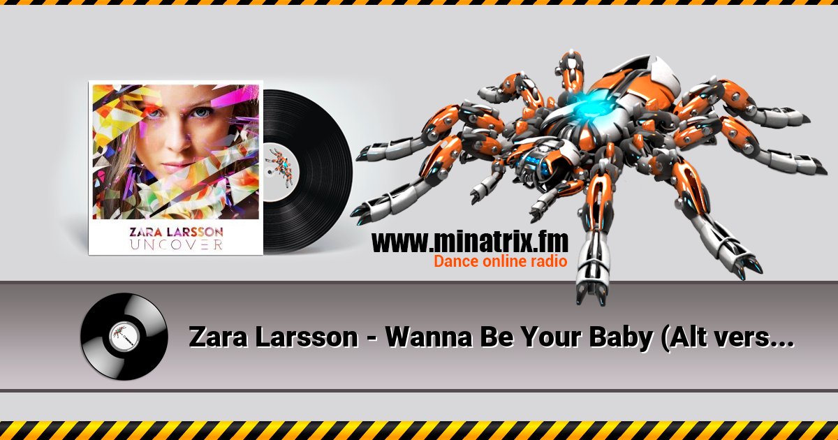 Zara Larsson - Wanna Be Your Baby (Alt version) Zara Larsson - Wanna Be Your Baby (Alt version) скачать бесплатно