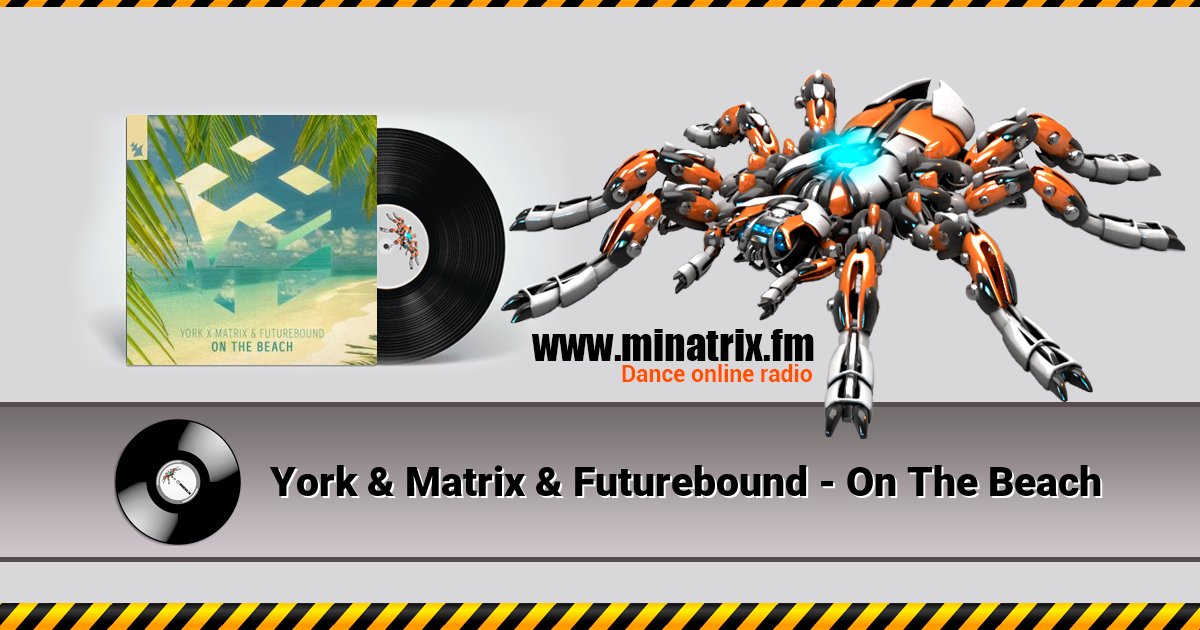 York & Matrix & Futurebound - On The Beach York & Matrix & Futurebound - On The Beach скачать бесплатно