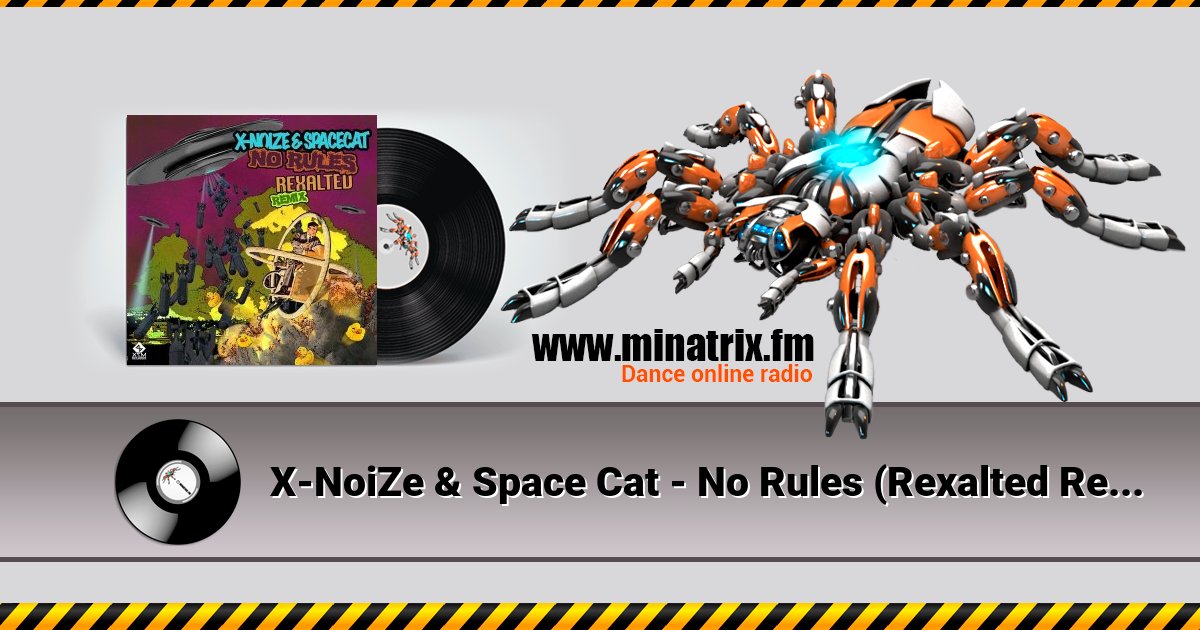 X-NoiZe & Space Cat - No Rules (Rexalted Remix) X-NoiZe & Space Cat - No Rules (Rexalted Remix) скачать бесплатно