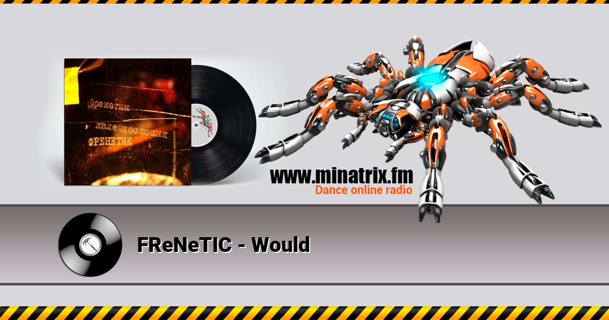 FReNeTIC - Would FReNeTIC - Would скачать бесплатно