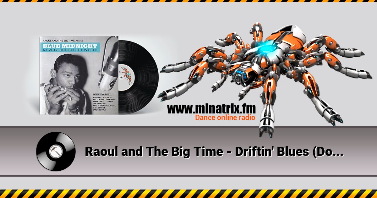 Raoul and The Big Time - Driftin' Blues (Doctor Nick & The Rollercoasters) Raoul and The Big Time - Driftin' Blues (Doctor Nick & The Rollercoasters) скачать бесплатно