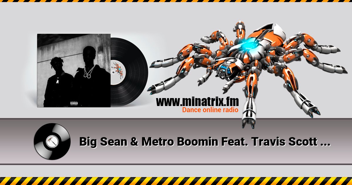 Big Sean & Metro Boomin Feat. Travis Scott - Go Legend Big Sean & Metro Boomin Feat. Travis Scott - Go Legend скачать бесплатно