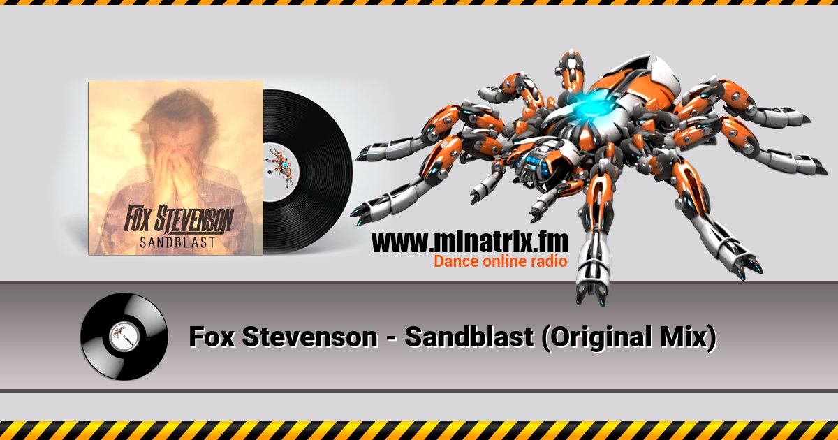 Fox Stevenson - Sandblast (Original Mix) Fox Stevenson - Sandblast (Original Mix) скачать бесплатно
