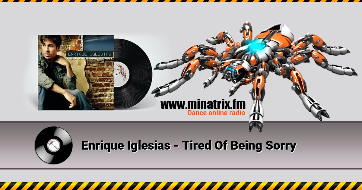 Enrique Iglesias - Tired Of Being Sorry Enrique Iglesias - Tired Of Being Sorry скачать бесплатно