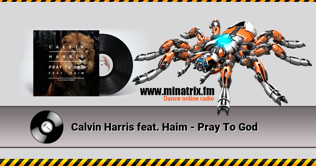 Calvin Harris feat. Haim - Pray To God Calvin Harris feat. Haim - Pray To God скачать бесплатно