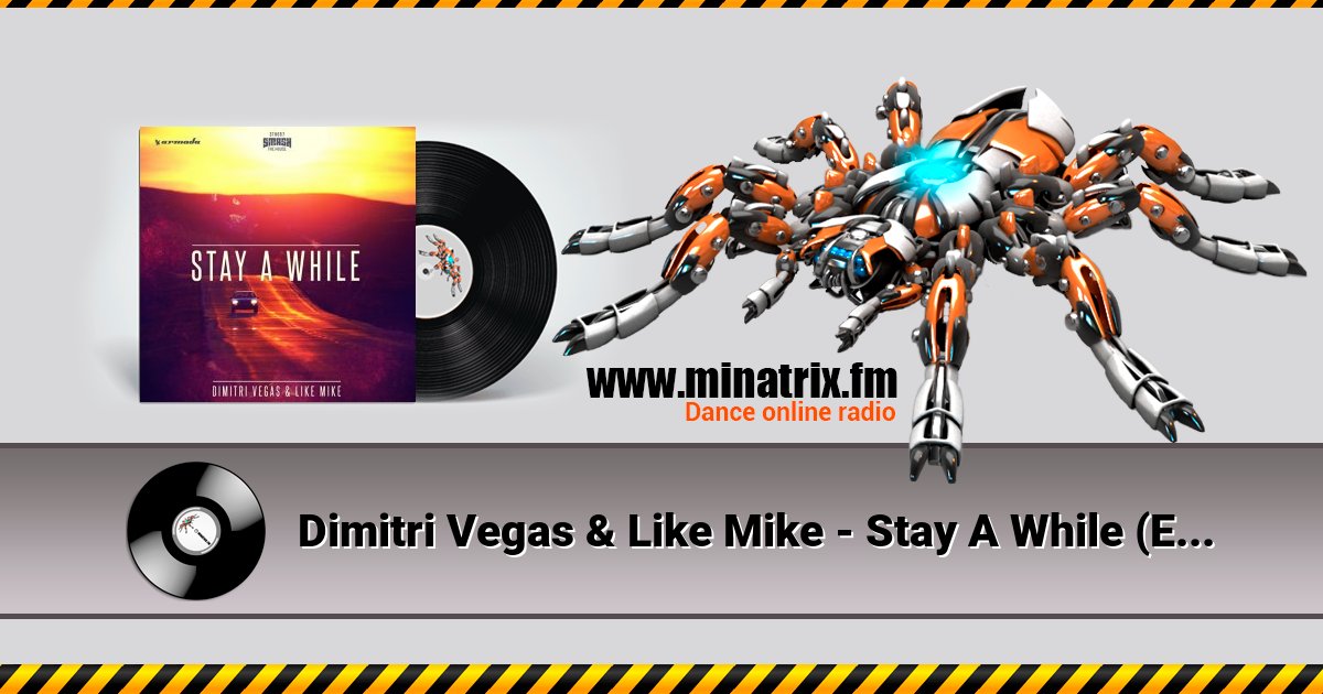 Dimitri Vegas & Like Mike - Stay A While (Extended Mix) Dimitri Vegas & Like Mike - Stay A While (Extended Mix) скачать бесплатно