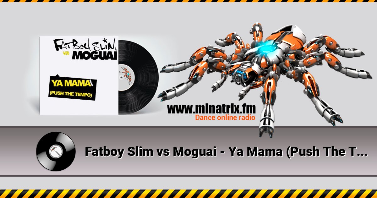 Fatboy Slim vs Moguai - Ya Mama (Push The Tempo) Fatboy Slim vs Moguai - Ya Mama (Push The Tempo) скачать бесплатно