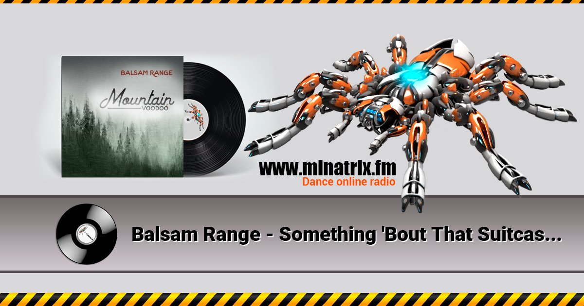Balsam Range - Something 'Bout That Suitcase Balsam Range - Something 'Bout That Suitcase скачать бесплатно