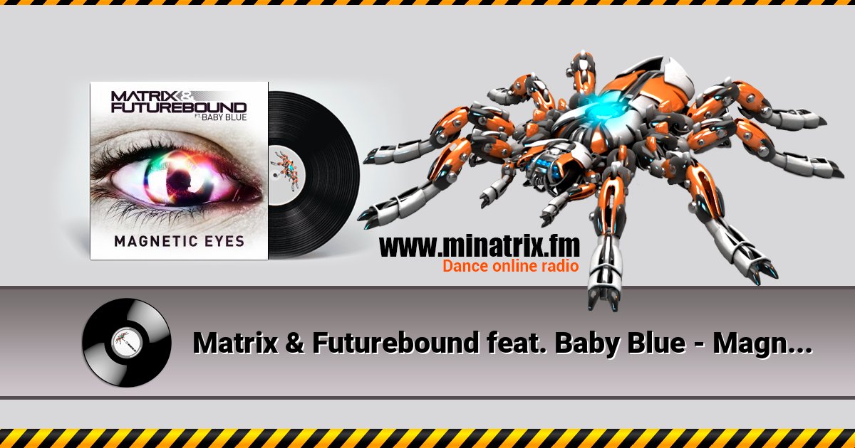 Matrix & Futurebound feat. Baby Blue - Magnetic Eyes (Radio Edit) Matrix & Futurebound feat. Baby Blue - Magnetic Eyes (Radio Edit) скачать бесплатно