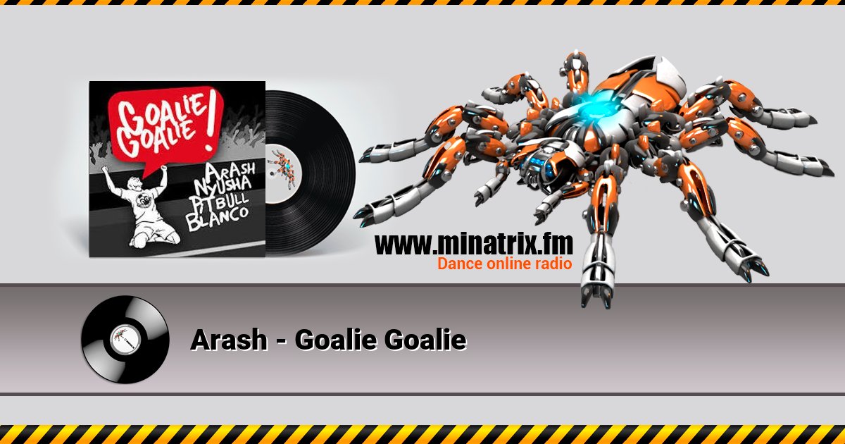 Arash - Goalie Goalie Arash - Goalie Goalie скачать бесплатно