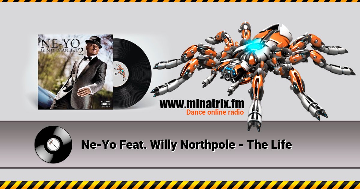 Ne-Yo Feat. Willy Northpole - The Life Ne-Yo Feat. Willy Northpole - The Life скачать бесплатно